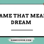 name that mean dream
