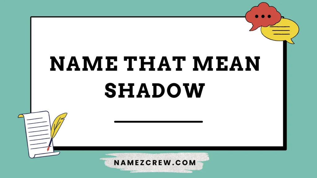 name that mean shadow