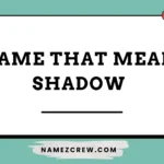 name that mean shadow