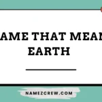 name that mean earth
