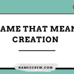 name that mean creation