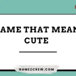 name that mean cute