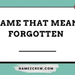 name that mean forgotten