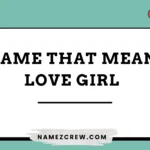 name that mean love girl