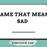name that mean sad