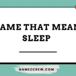 name that mean sleep