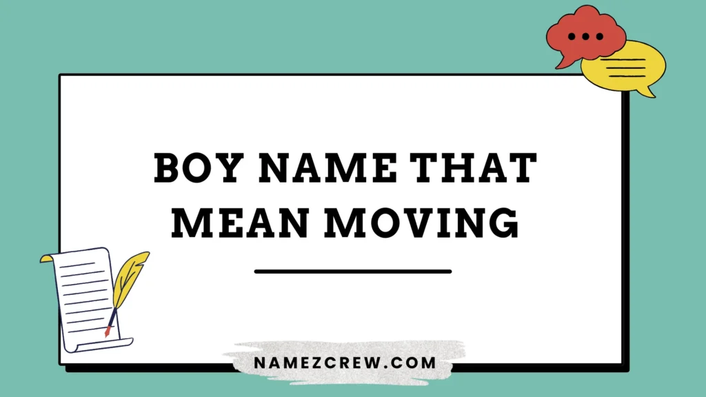 boy names that mean moving