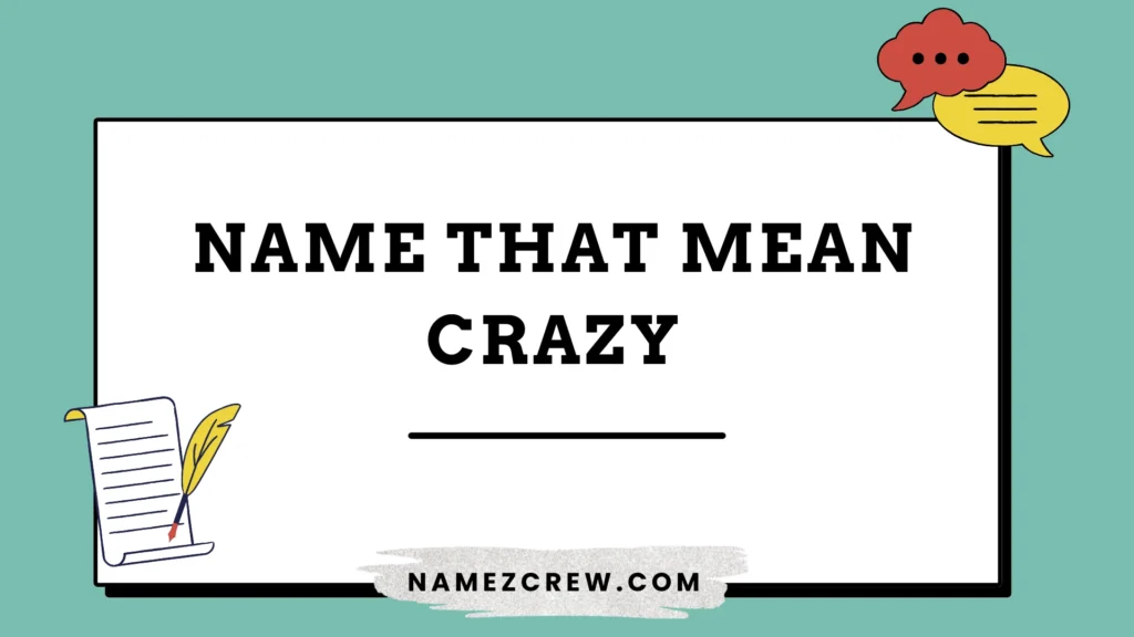 name that mean crazy