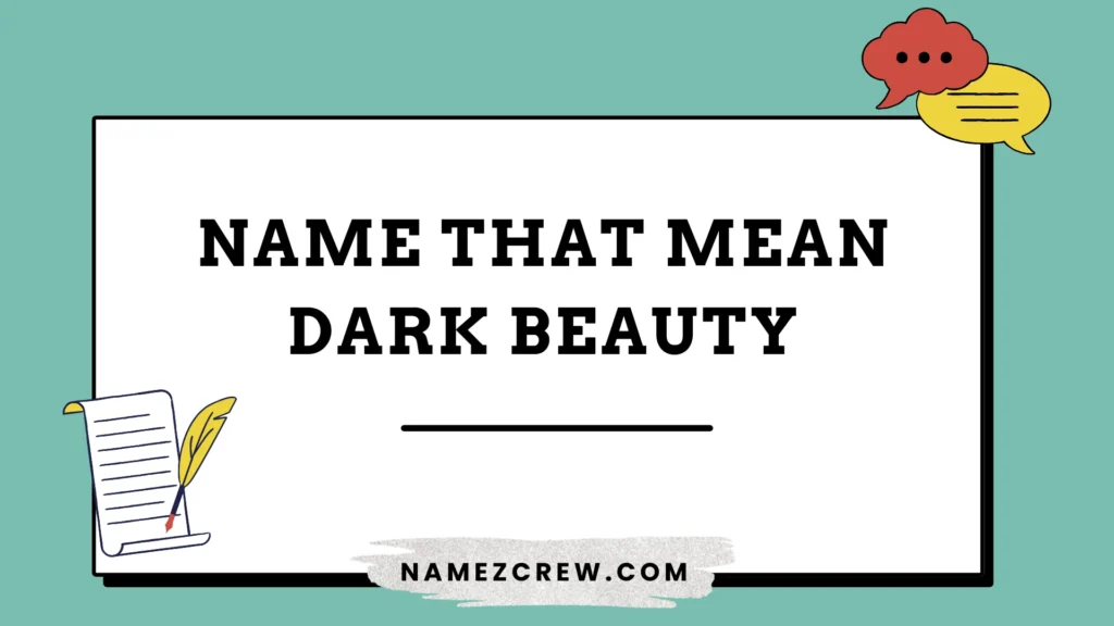 names that mean dark beauty