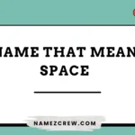 names that mean space