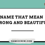 names that mean strong and beautiful