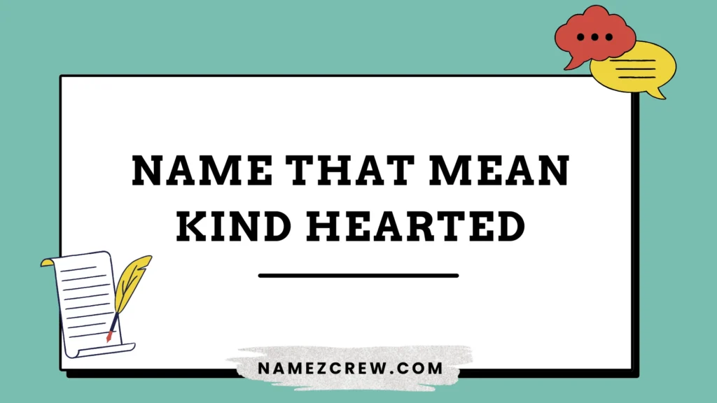names that mean kind hearted