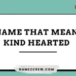 names that mean kind hearted