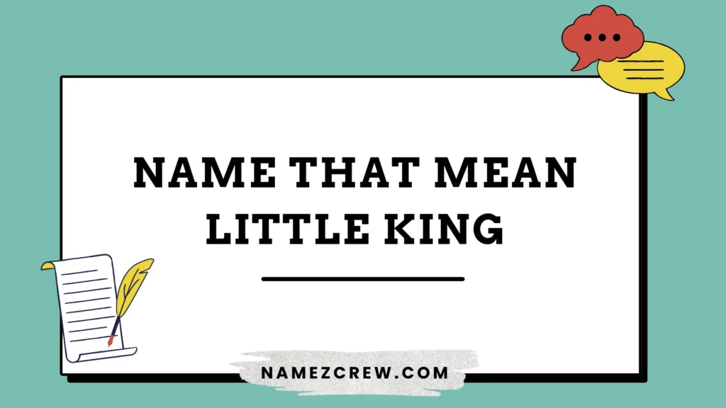names that mean little king