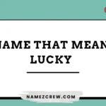 names that mean lucky
