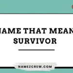names that mean survivor